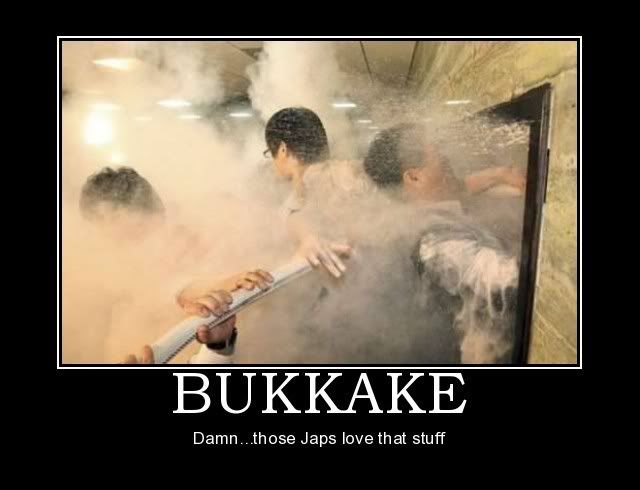 Forum Image: http://i42.photobucket.com/albums/e305/Rbz879/De-motivational%20Posters/Bukkake2.jpg