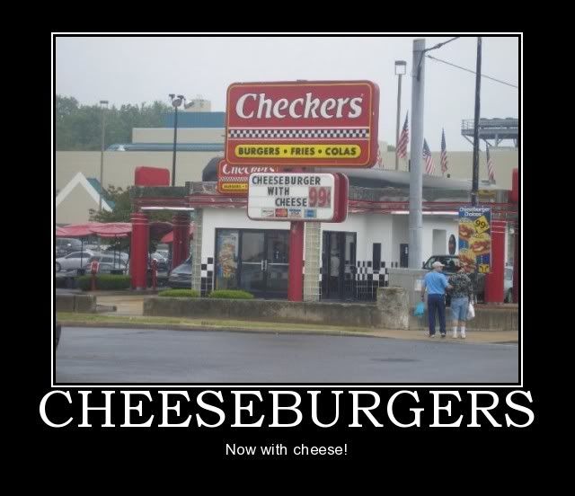 Forum Image: http://i42.photobucket.com/albums/e305/Rbz879/De-motivational%20Posters/Cheeseburgers.jpg