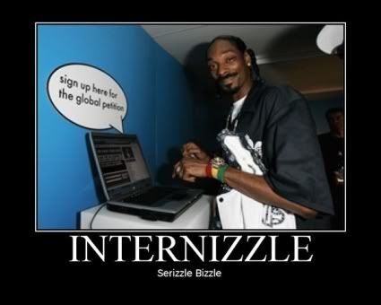 Forum Image: http://i42.photobucket.com/albums/e305/Rbz879/De-motivational%20Posters/Internizzle.jpg