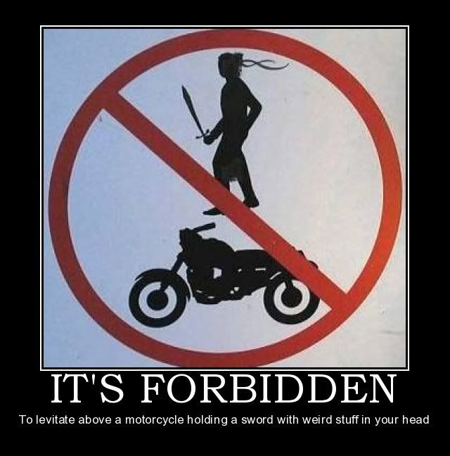 Forum Image: http://i42.photobucket.com/albums/e305/Rbz879/De-motivational%20Posters/ItsForbidden.jpg