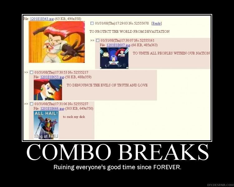 Forum Image: http://i42.photobucket.com/albums/e305/Rbz879/De-motivational%20Posters/combobreaks.jpg