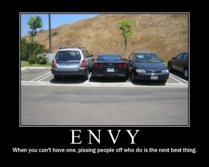 Forum Image: http://i42.photobucket.com/albums/e305/Rbz879/De-motivational%20Posters/envy.jpg