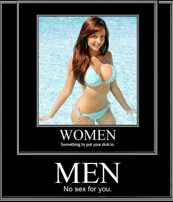 Forum Image: http://i42.photobucket.com/albums/e305/Rbz879/De-motivational%20Posters/men.jpg