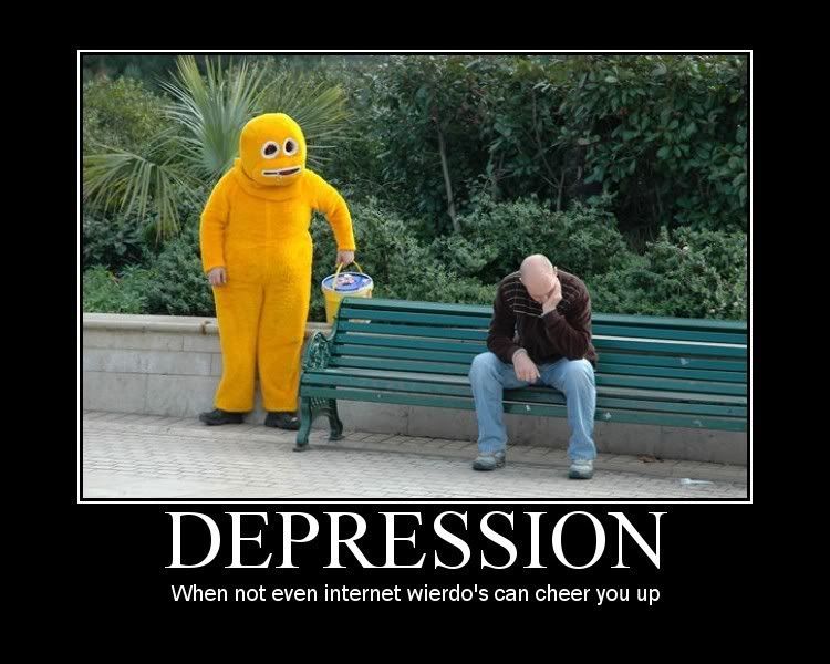 Forum Image: http://i42.photobucket.com/albums/e305/Rbz879/De-motivational%20Posters/motivational-depression.jpg