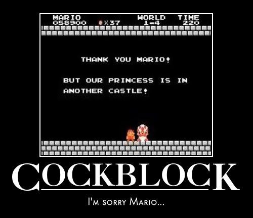 Forum Image: http://i42.photobucket.com/albums/e305/Rbz879/De-motivational%20Posters/toad-cockblock.jpg