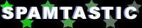Spamtastic  banner